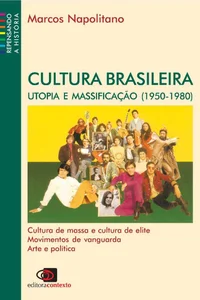 Cultura brasileira Utopia e massificação (1950 - 1980)