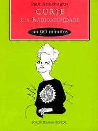Curie e a Radioatividade em 90 minutos