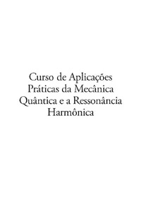 Curso de Aplicações Práticas da Mecânica Quântica e a Ressonância Harmônica