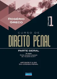 Curso de Direito Penal: parte geral - volume I