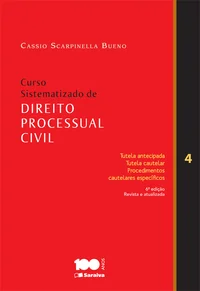 Curso Sistematizado de Direito Processual Civil - Volume 4: Tutela Antecipada