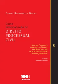 Curso Sistematizado de Direito Processual Civil - Volume 5: Recursos