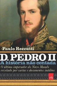 D. Pedro II (A história não contada)