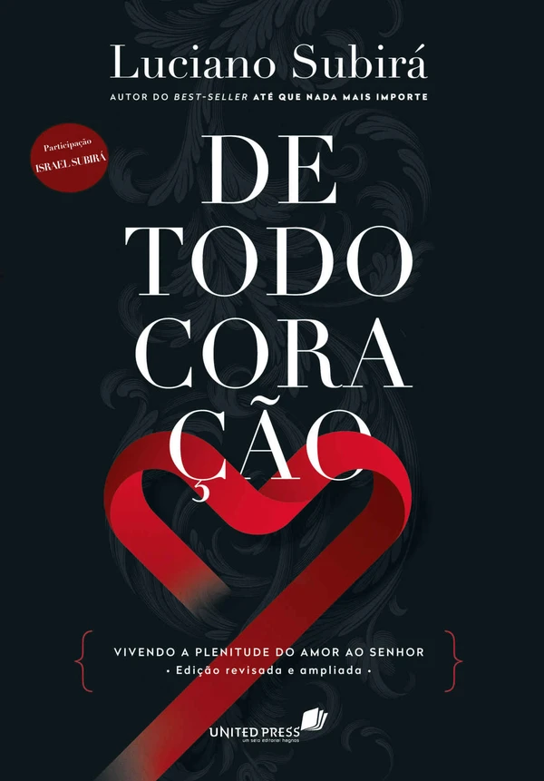 De Todo Coração: Vivendo a Plenitude Do Amor Ao Senhor