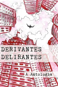 Derivantes Delirantes: Antologia