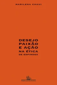 Desejo, paixão e ação na ética de Espinosa
