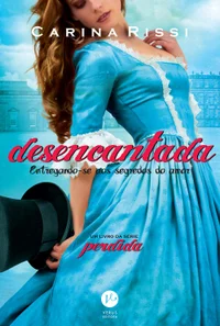 Desencantada: Entregando-se aos Segredos do Amor