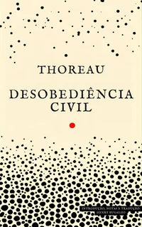 Desobediência Civil: Nova tradução brasileira com introdução e notas