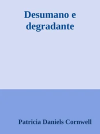 Desumano e degradante