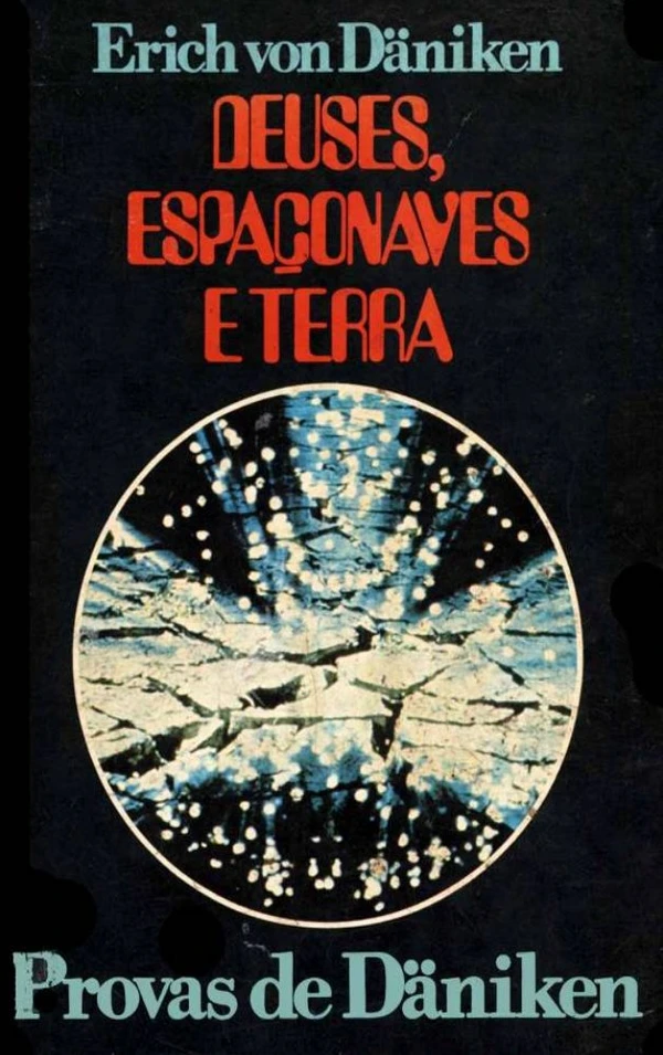 Deuses, Espaçonaves e Terra