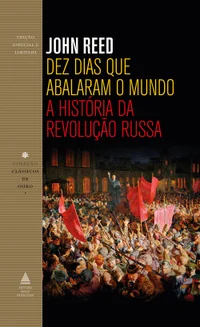 Dez dias que abalaram o mundo: A história da Revolução Russa