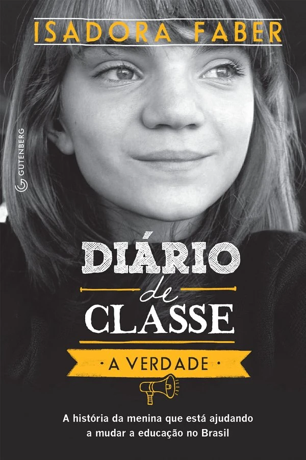 Diário de classe – A verdade: A história da menina que está ajudando a mudar a educação no Brasil