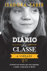 Diário de classe – A verdade: A história da menina que está ajudando a mudar a educação no Brasil
