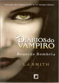 Diários do Vampiro 4 - Reunião Sombria