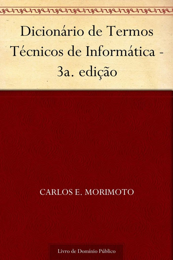 Dicionário de Termos Técnicos de Informática - 3a. edição