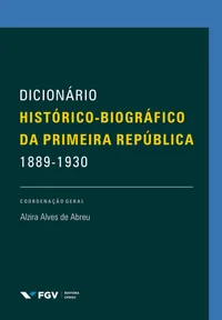 Dicionário Histórico-Biográfico da Primeira República 1889-1930