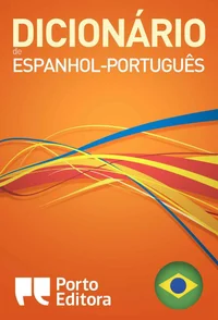 Dicionário Porto Editora de Espanhol-Português / Diccionario Porto Editora Español-Portugués