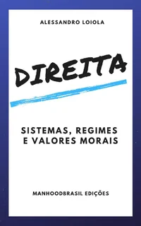 DIREITA: Sistemas, Regimes e Valores Morais
