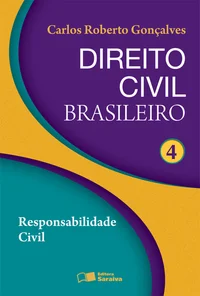 Direito Civil Brasileiro - Volume 4: Responsabilidade Civil