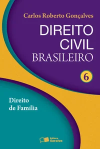 Direito Civil Brasileiro - Volume 6: Direito de Família