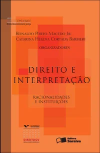 DIREITO E INTERPRETAÇÃO - RACIONALIDADES E INTERPRETAÇÃO