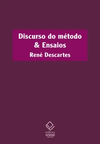 Discurso do método & Ensaios