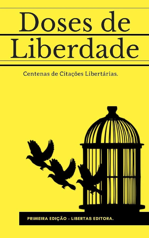 Doses de Liberdade: Centenas de Citações Libertárias