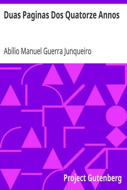 Duas Paginas Dos Quatorze Annos / Poesias Por Abilio Guerra Junqueiro
