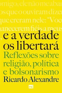 E a verdade os libertará: Reflexões sobre religião, política e bolsonarismo