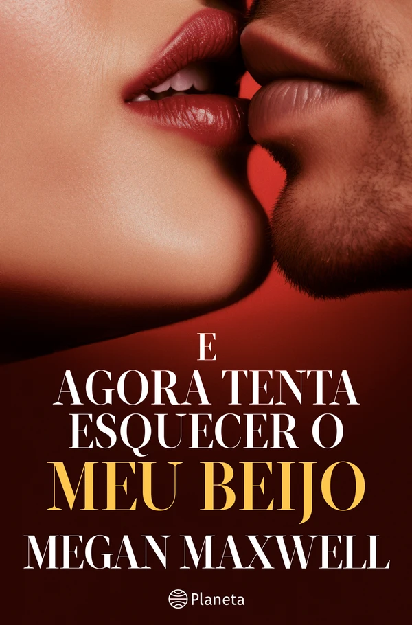 E agora tenta esquecer o meu beijo
