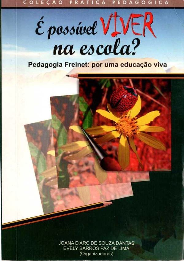 É possível viver na escola? Pedagogia Freinet: por uma educação viva