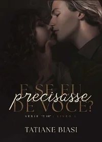 E se eu precisasse de você?