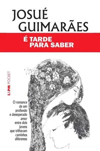 É tarde para saber