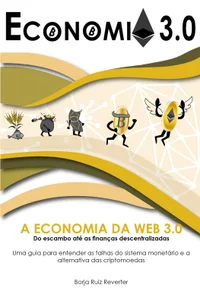 Economia 3.0 - Falhas do Sistema Monetário e Criptomoedas