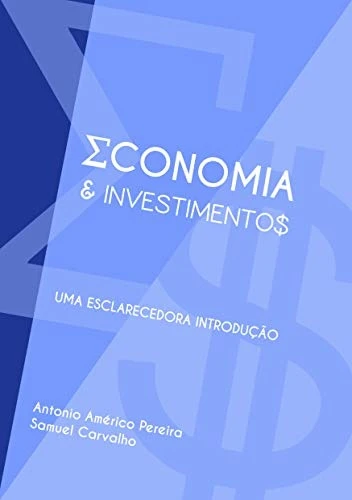 Economia e Investimentos: Uma Esclarecedora Introdução