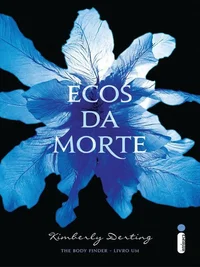 Ecos da morte (The body finder Livro 1)