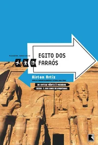 Egito dos Faraós: Da Antiga Mênfis à Moderna Cairo: 5.000 Anos de Aventuras