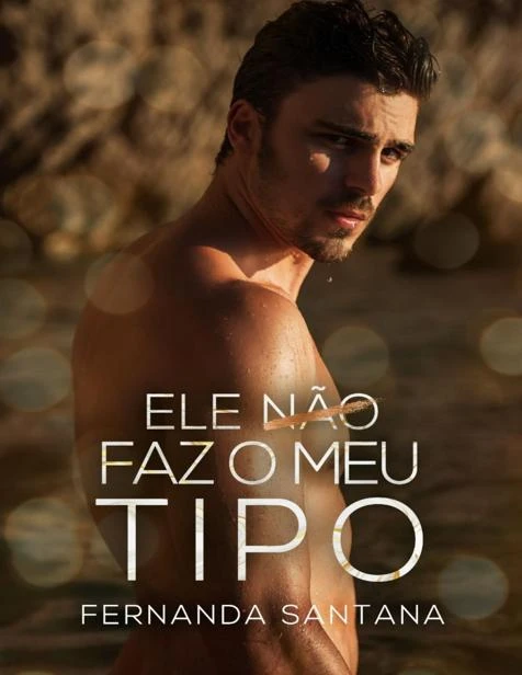 Ele não faz o meu tipo
