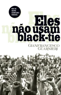 Eles não usam black-tie