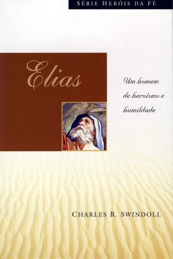 Elias: Um Homem de Heroísmo e Humildade