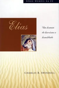 Elias: Um Homem de Heroísmo e Humildade