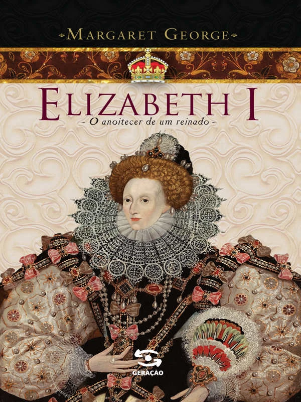 Elizabeth I: O Anoitecer de um Reinado
