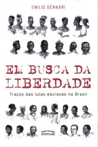 Em busca da liberdade – traços das lutas escravas no Brasil