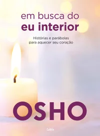 Em busca do eu interior: histórias e parábolas para aquecer seu coração