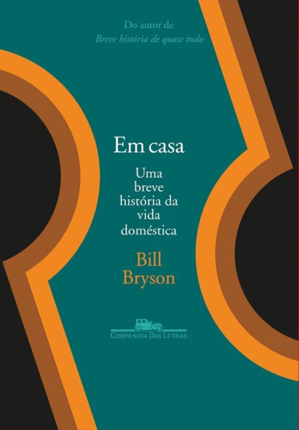 Em Casa: Uma Breve História da Vida Doméstica