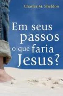Em seus passos que faria Jesus?