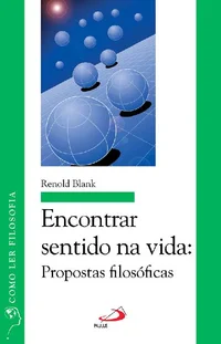 Encontrar sentido na vida: Propostas filosóficas