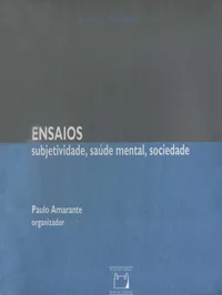 Ensaios: subjetividade, saúde mental, sociedade