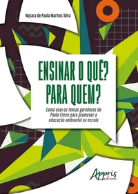 Ensinar o quê? Para quem? Como usei os temas geradores de Paulo Freire para promover a educação ambiental na escola
