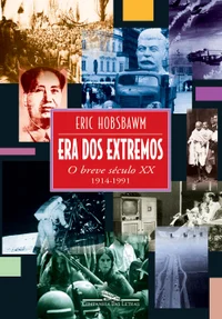 Era dos Extremos: O Breve Século XX